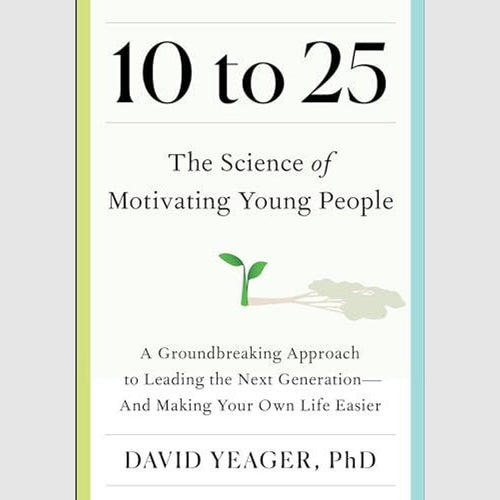 10 to 25: The Science of Motivating Young People EnglishBookHouse