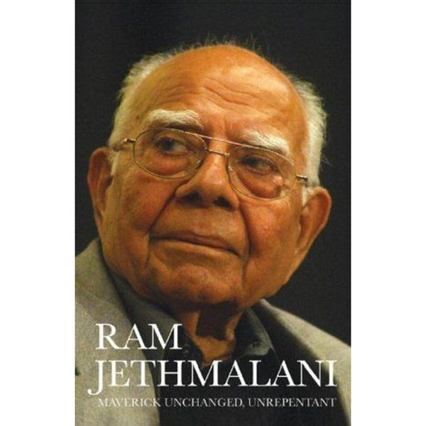RAM JETHMALANI MAVERICK UNCHANGED, UNREPENTANT