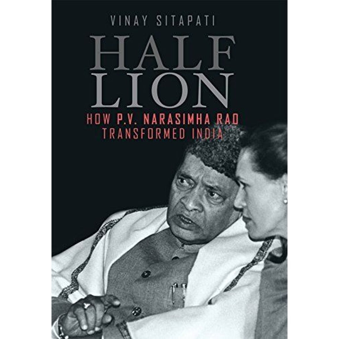 Half Lion: How P.V. Narasimha Rao Transformed India