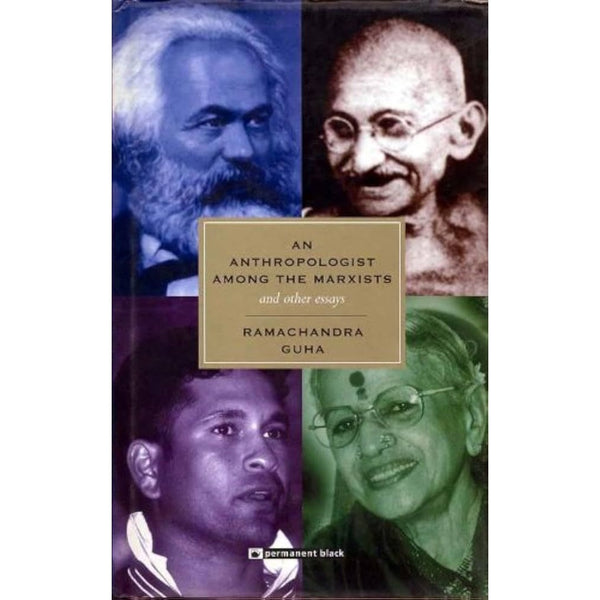 ANTHROPOLOGIST AMONG MARXISTS & OTHER ESSAYS