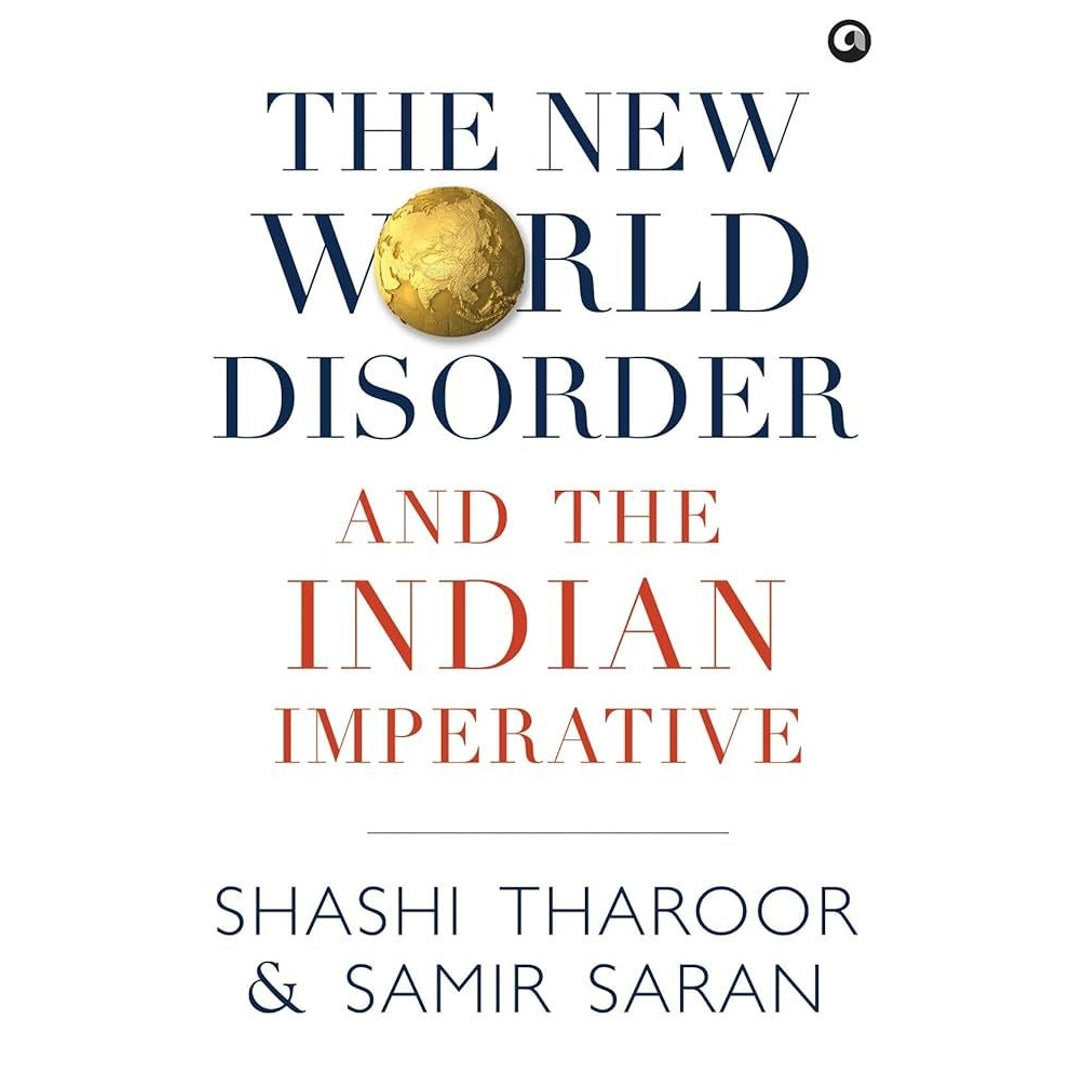 THE NEW WORLD DISORDER AND THE INDIAN IMPERATIVE