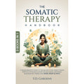 The Somatic Therapy Handbook EnglishBookHouse