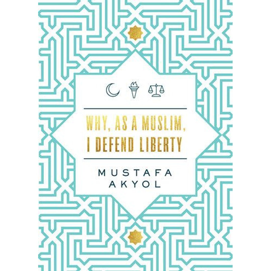 Why, as a Muslim, I Defend Liberty